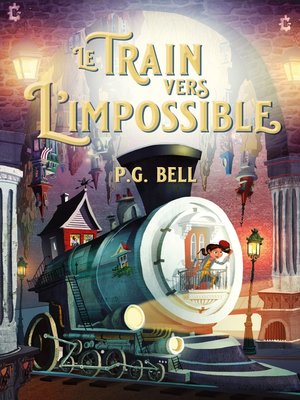 cover image of Le train vers l'impossible--Tome 1--Une livraison maudite